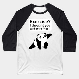 Exercise or extra fries Baseball T-Shirt